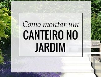 Como montar canteiros no jardim