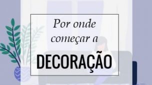 por onde começar a decoração